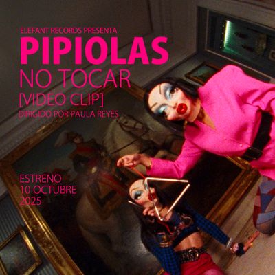 PIPIOLAS "No Tocar" Video-Clip