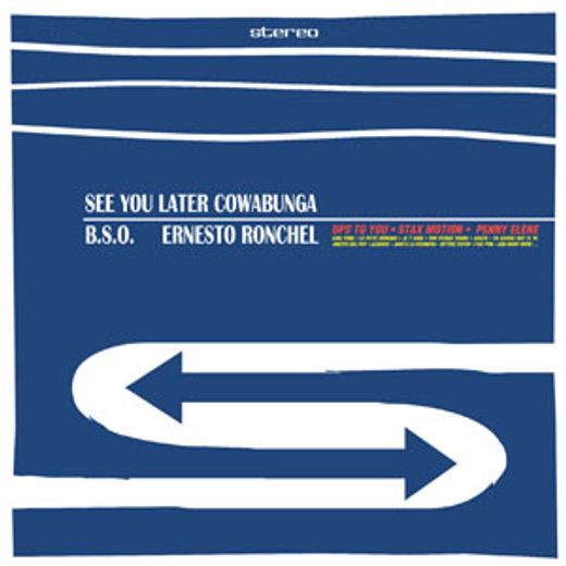 B.S.O. See You Later Cowabunga