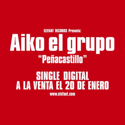 AIKO EL GRUPO "Peñacastillo" Single Digital