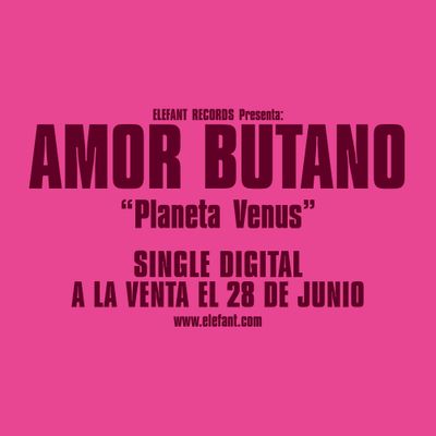 AMOR BUTANO "Planeta Venus" Single Digital