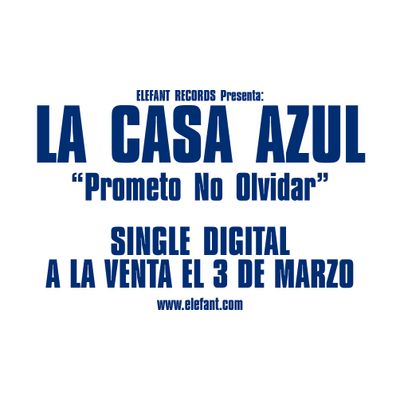 LA CASA AZUL "Prometo No Olvidar" Single