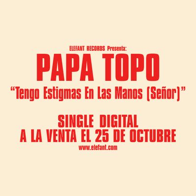 PAPA TOPO "Tengo Estigmas En Las Manos (Señor)" Single Digital