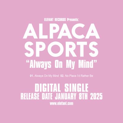 ALPACA SPORTS "Always On My Mind" Digital Single