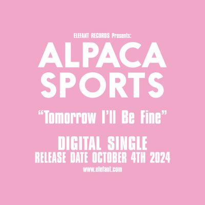 ALPACA SPORTS "Tomorrow I’ll Be Fine" Single Digital