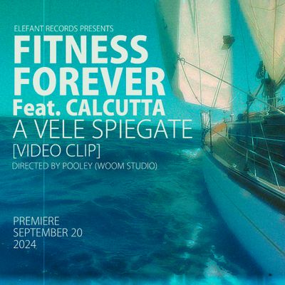 FITNESS FOREVER (Feat. CALCUTTA) "A Vele Spiegate" Single Digital