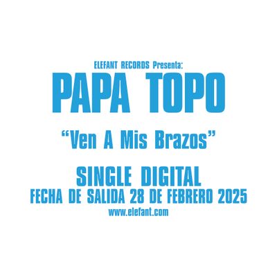 PAPA TOPO "Ven A Mis Brazos" Single Digital