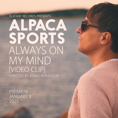 ALPACA SPORTS "Always On My Mind" Video-Clip