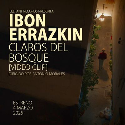 IBON ERRAZKIN "Claros Del Bosque" Videoclip