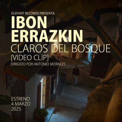 IBON ERRAZKIN "Claros Del Bosque" Videoclip