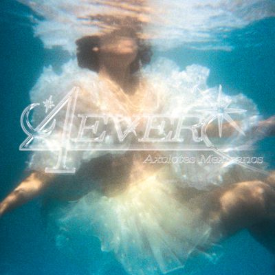 AXOLOTES MEXICANOS "4ever" LP / CD