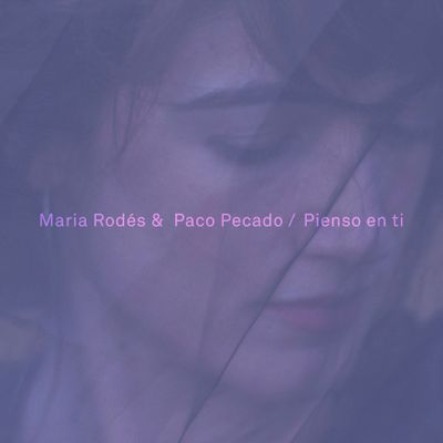 MARIA RODÉS (Feat. Paco Pecado) "Pienso En Ti" Single Digital